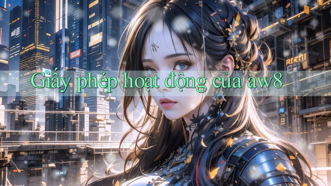Giấy phép hoạt động của aw8
