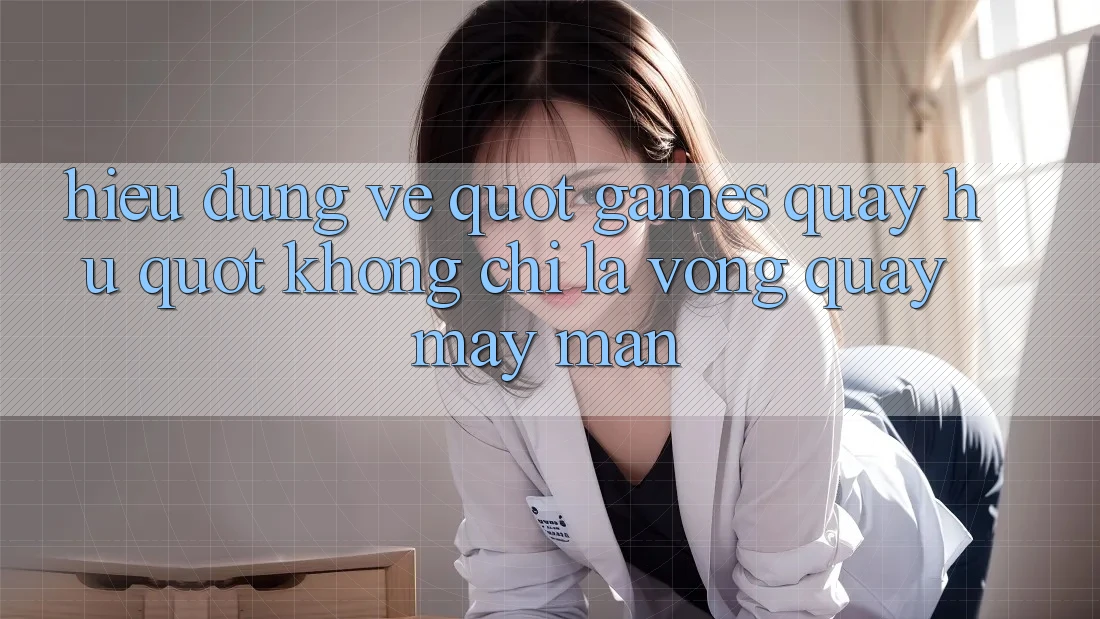 Hiểu Đúng Về " Games Quay Hũ" - Không Chỉ Là Vòng Quay May Mắn