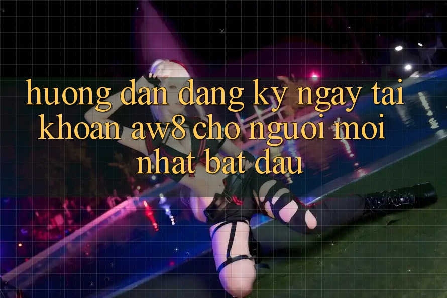 Hướng Dẫn Đăng ký ngay Tài Khoản AW8 Cho Người Mới nhất Bắt Đầu Hướng Dẫn Đăng ký ngay Tài Khoản AW8 Cho Người Mới nhất Bắt Đầu