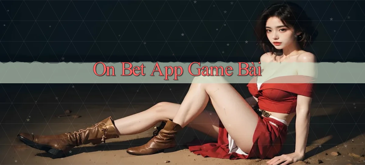 on bet app game bài