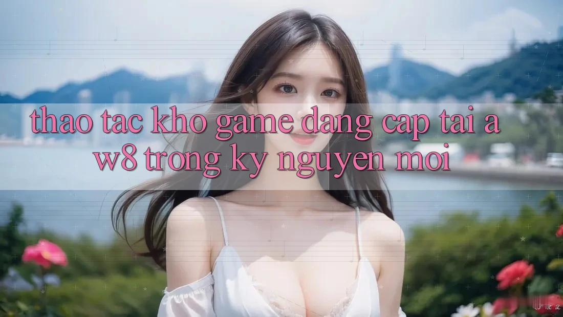 Thao tác Kho Game Đẳng cấp Tại AW8 Trong Kỷ Nguyên Mới Thao tác Kho Game Đẳng cấp Tại AW8 Trong Kỷ Nguyên Mới