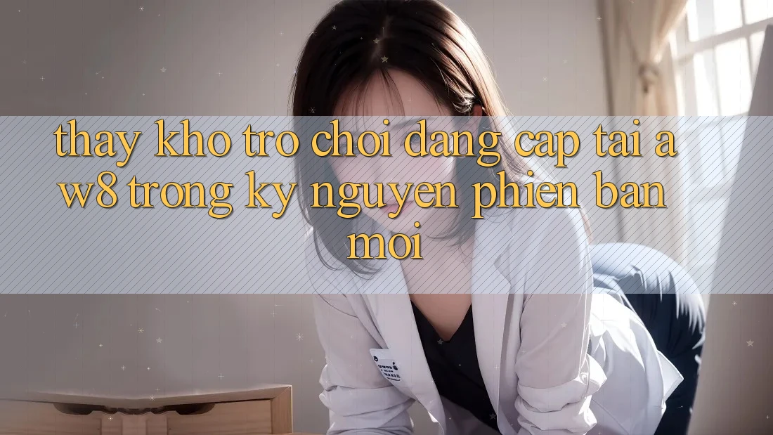 Thấy Kho Trò chơi Đẳng cấp Tại AW8 Trong Kỷ Nguyên Phiên bản mới Thấy Kho Trò chơi Đẳng cấp Tại AW8 Trong Kỷ Nguyên Phiên bản mới